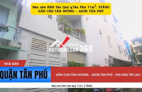 Bán nhà HXH Tân Quý q.Tân Phú 71m², 3TẦNG, 7.85 Tỷ - GẦN CHỢ TÂN HƯƠNG